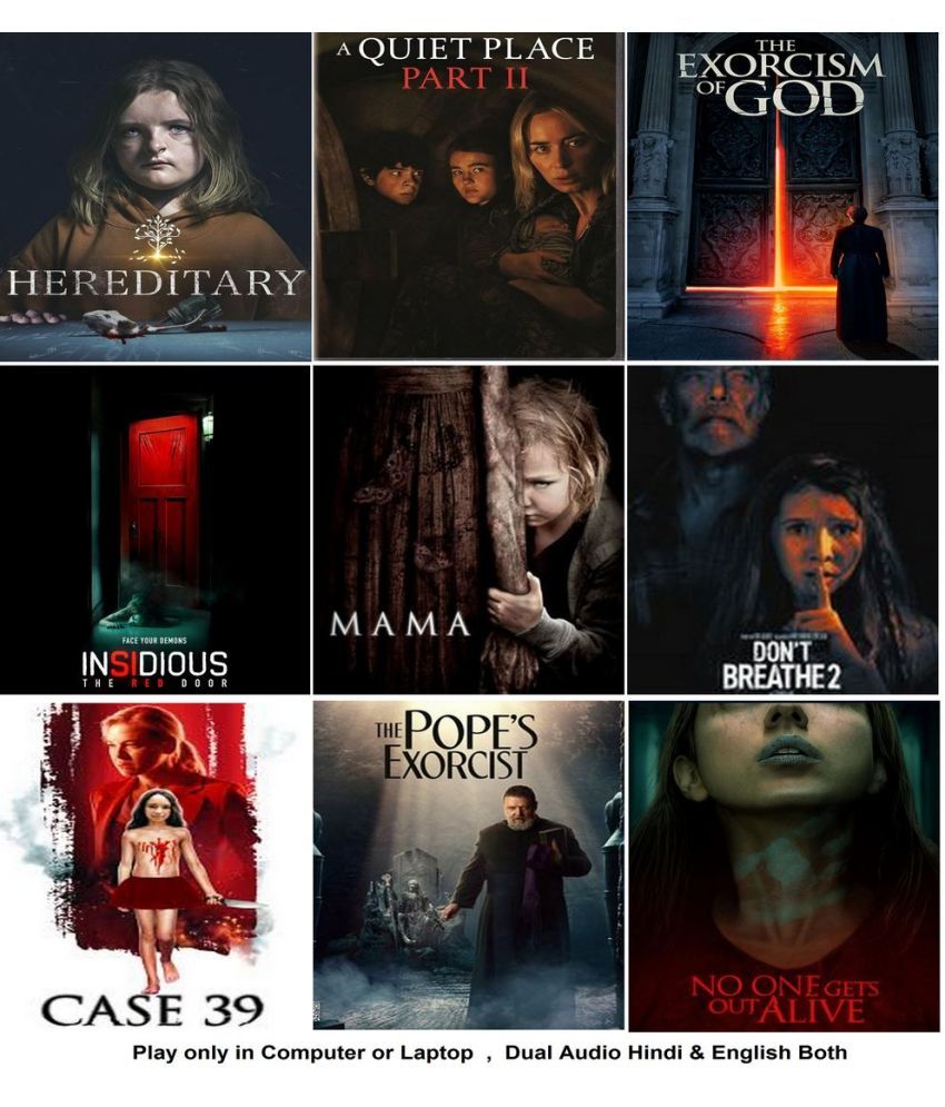     			Hereditary , A Quiet Place 2 , The Exorcism of God , Insidious The Red Door , MAMA , Don't Breathe 2 , Case 39 , The Pope's Exorcist , No One Gets Out Alive (9 Movies) Dual Audio Hindi & English both Play only in Computer or Laptop HD print without poster