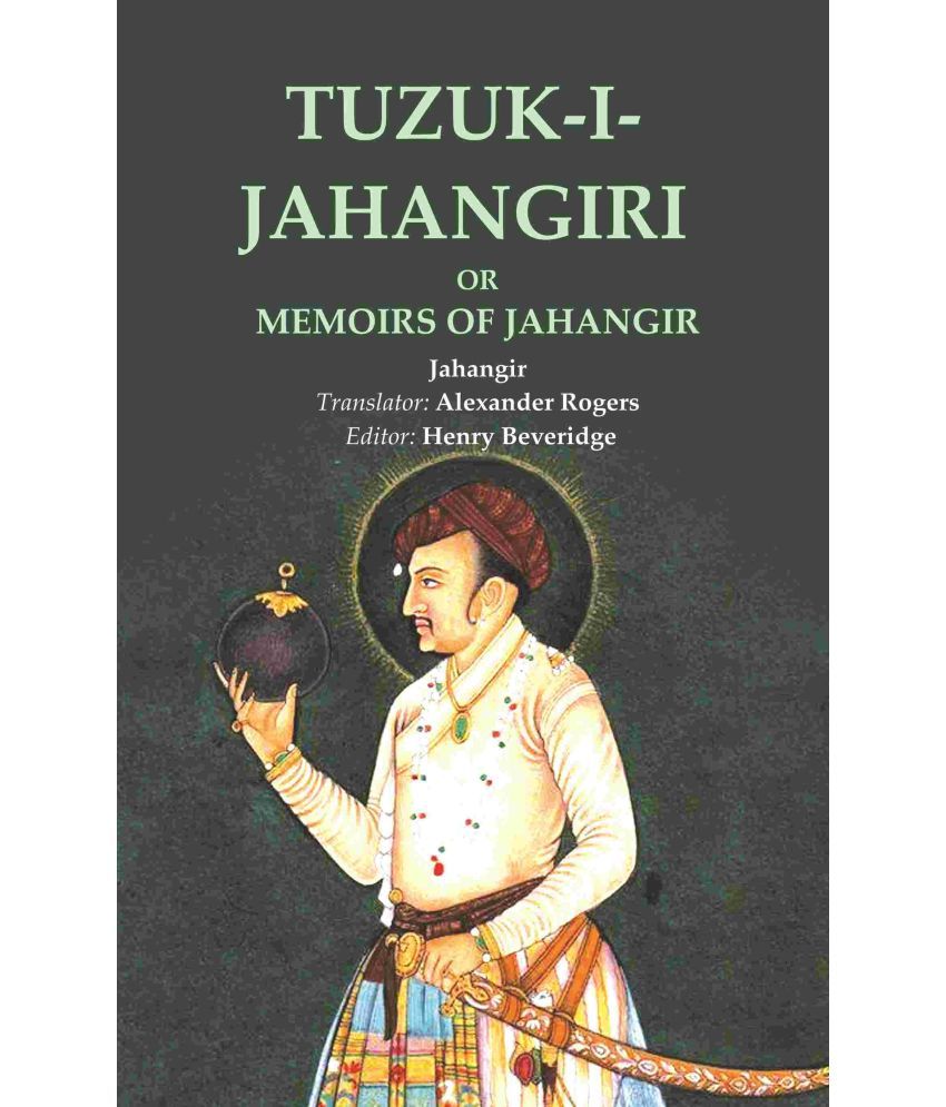     			Tuzuk-I-Jahangiri: Or Memoirs of Jahangir