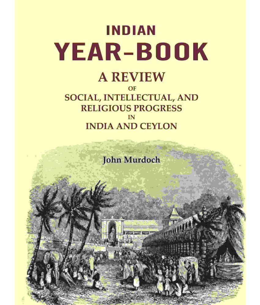     			Indian Year-Book: A Review of Social, Intellectual, and Religious Progress in India and Ceylon