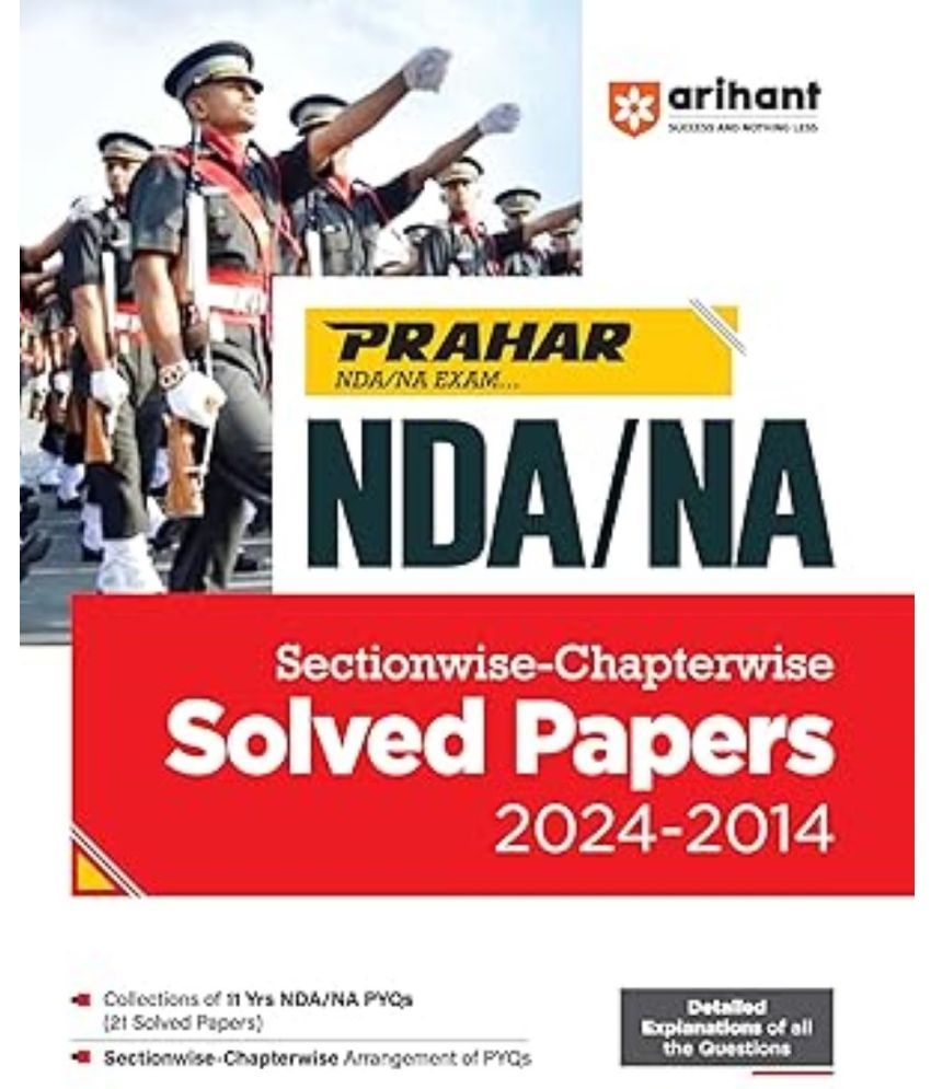     			Arihant Prahar NDA/NA Sectionwise-Chapterwise Solved Papers for Exam 2025 (2024-2014) | Detailed Explanations of all the Questions |