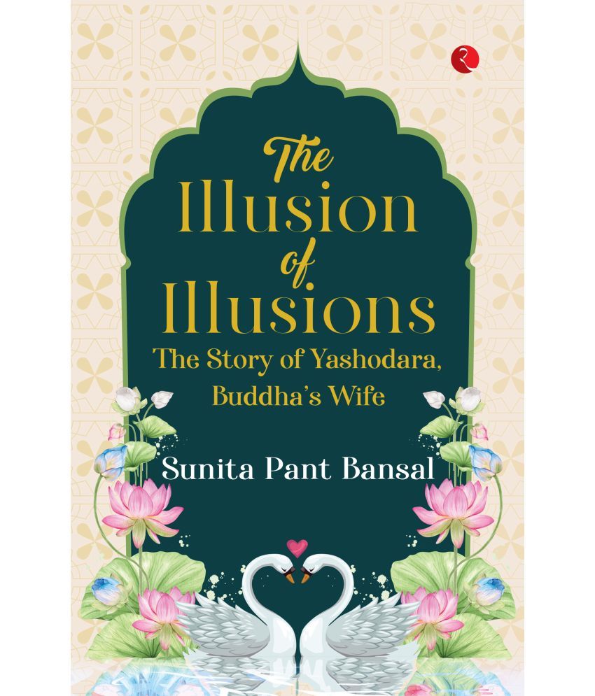     			The Illusion of Illusions: The Story of Yashodhara, Buddha’s Wife