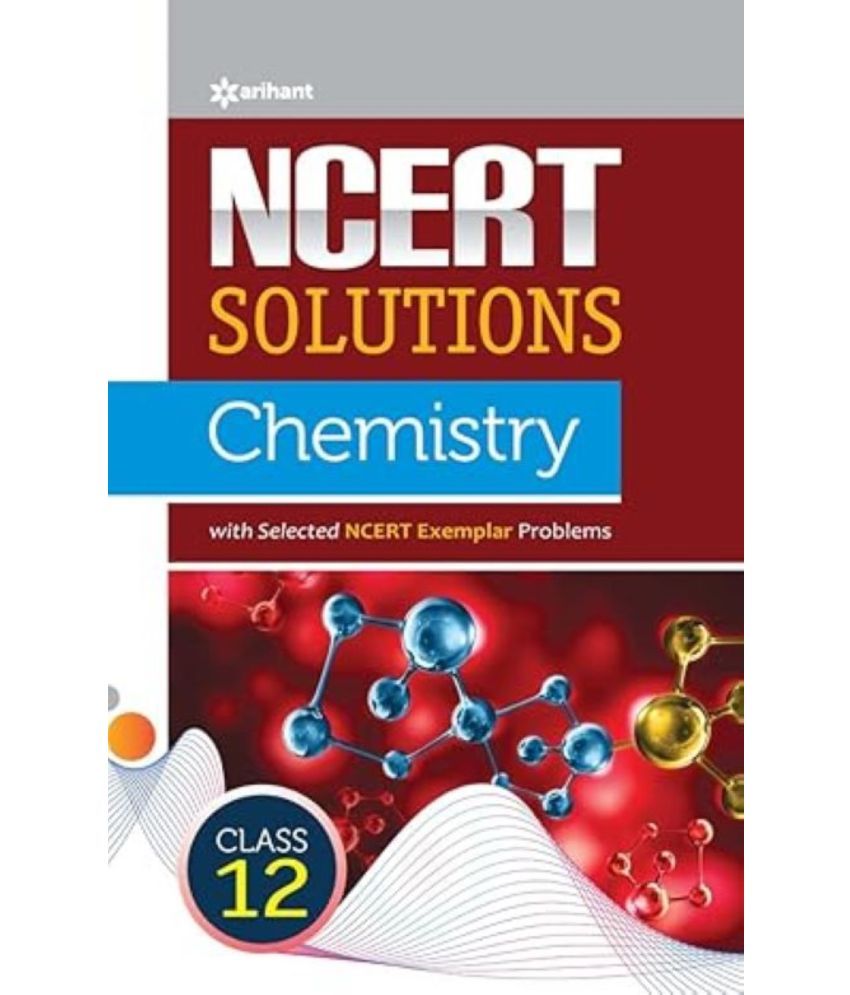     			Arihant NCERT Solutions Chemistry Class 12th