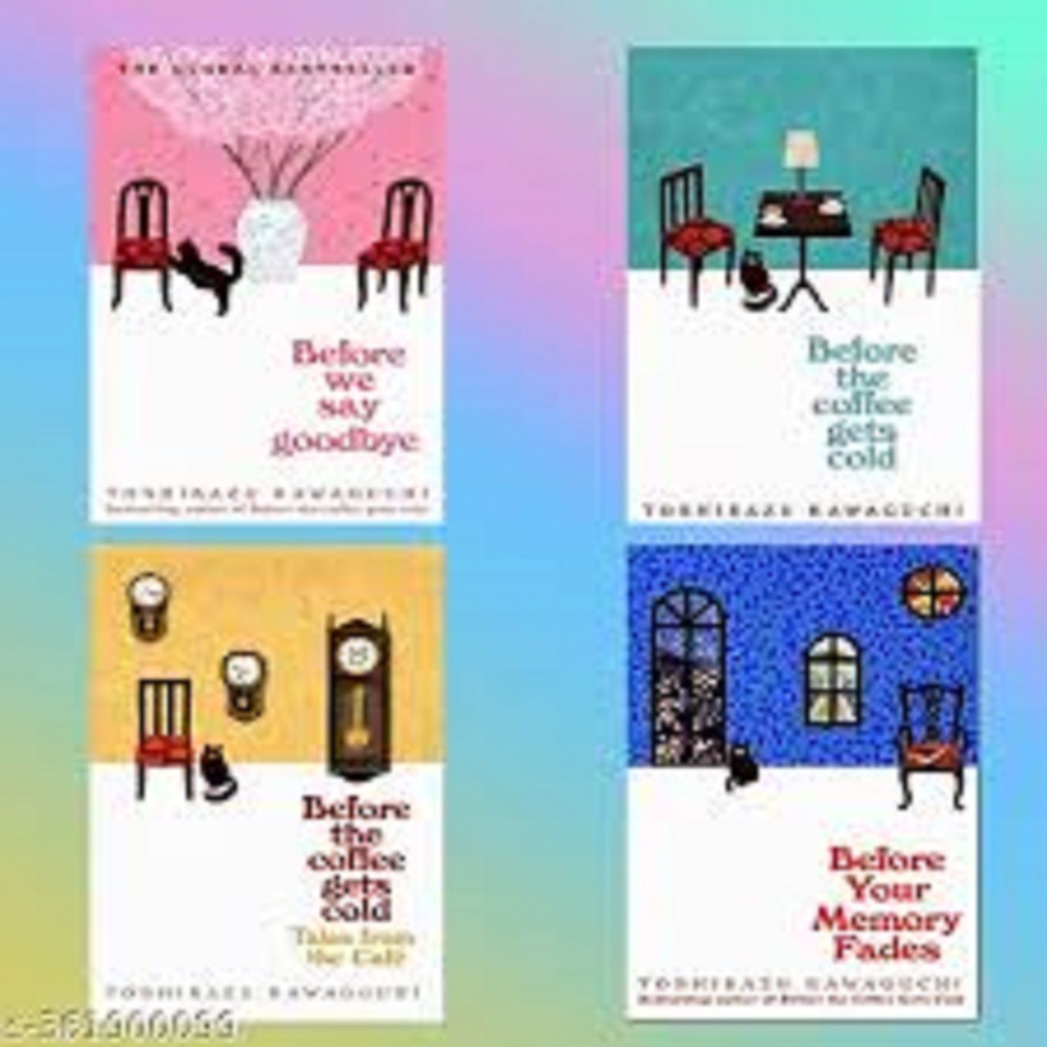     			Set Of Four(4) Books Before we say Goodbye+ Before the Coffee Gets Cold+ Before the Coffee Gets Cold Tales from the Cafe+ Before your memory Fades by Toshikazu Kawaguchi, English Paperback Edition.