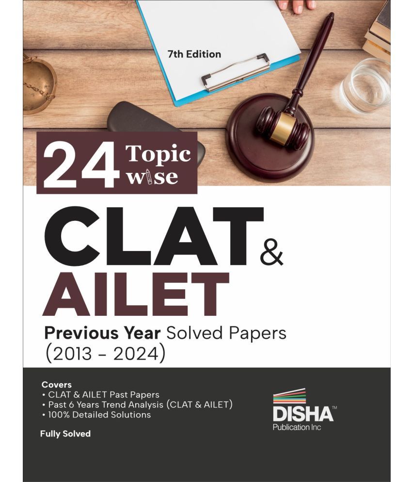     			24 Topic-wise CLAT & AILET (2013 - 2024) Previous Year Solved Papers 7th Edition | Common Law Admission Test PYQs | Must for SLAT, LLB Law Exams