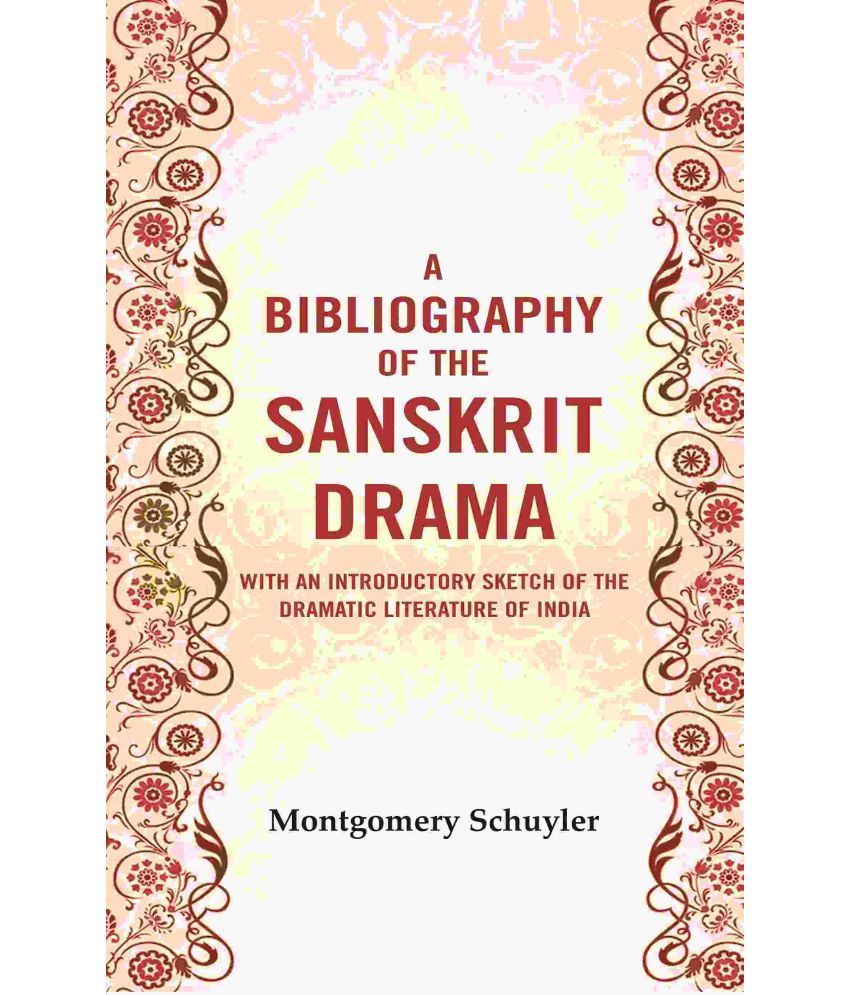     			A bibliography of the Sanskrit drama : With an introductory sketch of the dramatic literature of India [Hardcover]