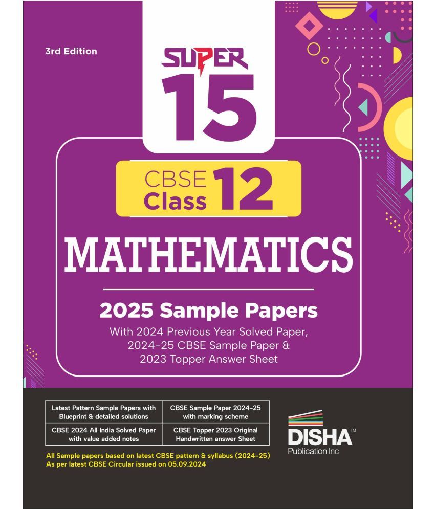     			Super 15 CBSE Class 12 Mathematics 2025 Sample Papers with 2024 Solved Paper, CBSE Sample Paper & 2023 Topper Answer Sheet 3rd Edition | Solutions wit