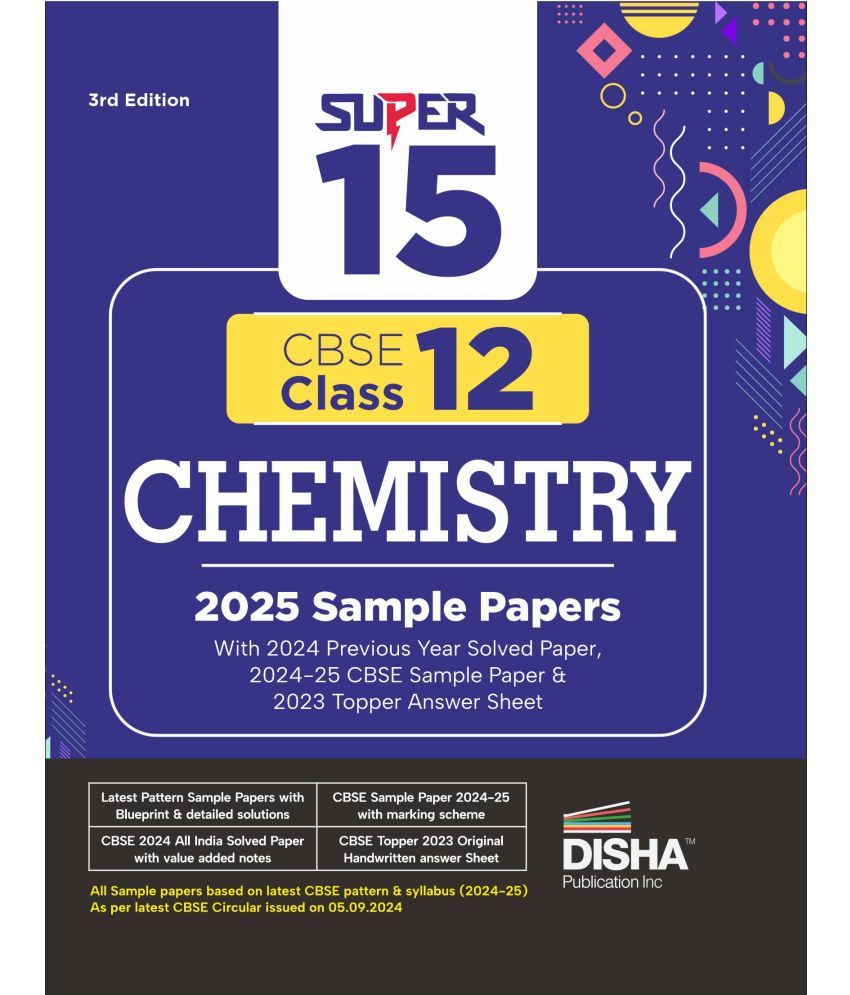     			Super 15 CBSE Class 12 Chemistry 2025 Sample Papers with 2024 Solved Papers, CBSE Sample Paper & Topper Answer Sheet 3rd Edition | Solutions with mark