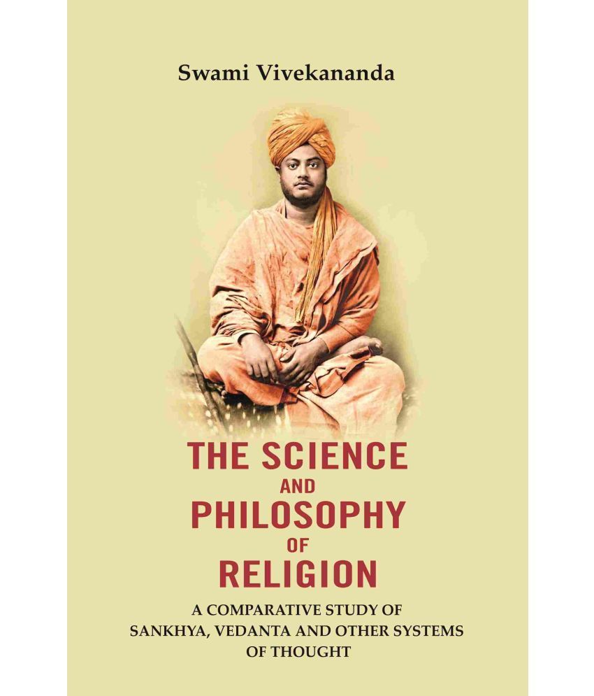     			The Science And Philosophy of Religion: A Comparative study of Sankhya, Vedanta and other systems of thought [Hardcover]