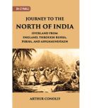 Journey To The North Of India, Overland From England, Through Russia, Persia, And Affghaunistaun