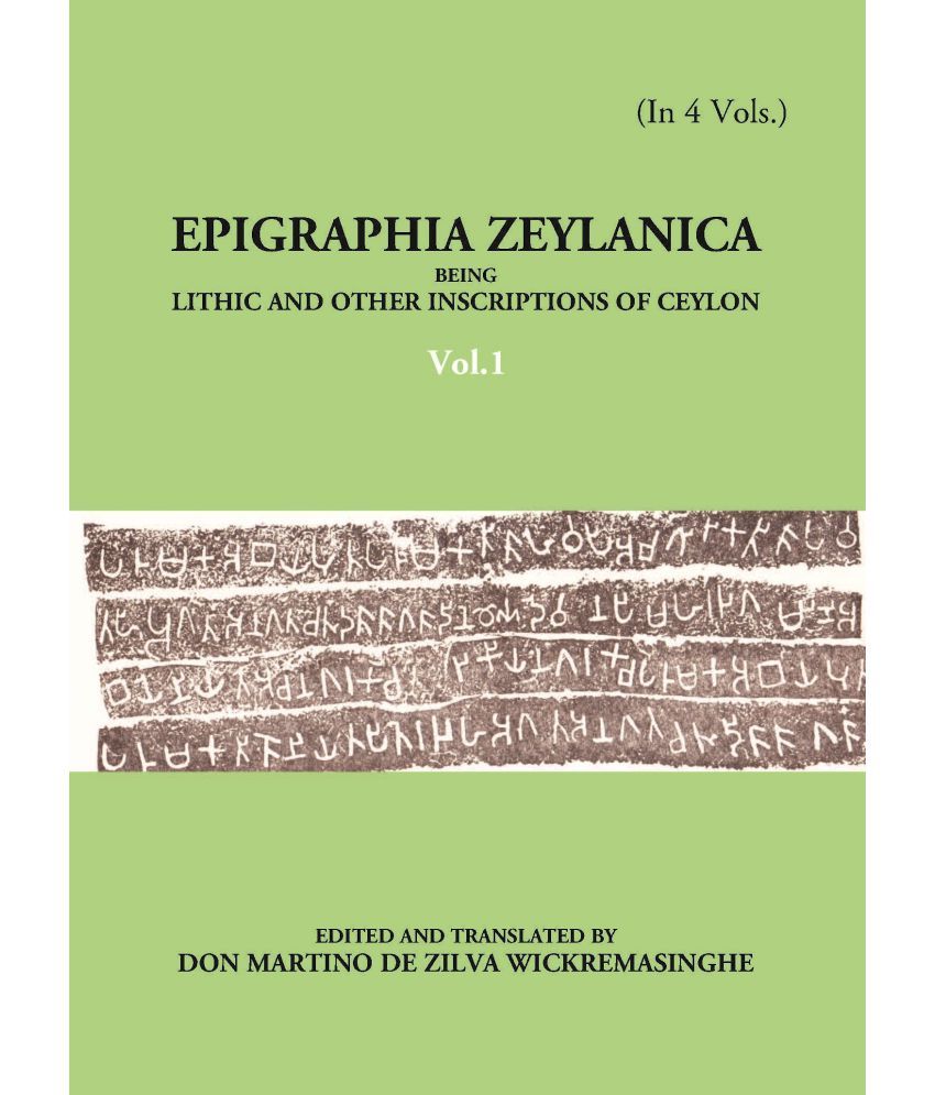     			Epigraphia Zeylanica Being Lithic And Other Inscriptions Of Ceylon