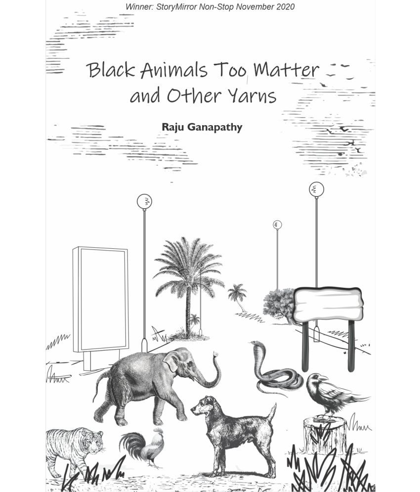     			Black Animals Too Matter and Other Yarns