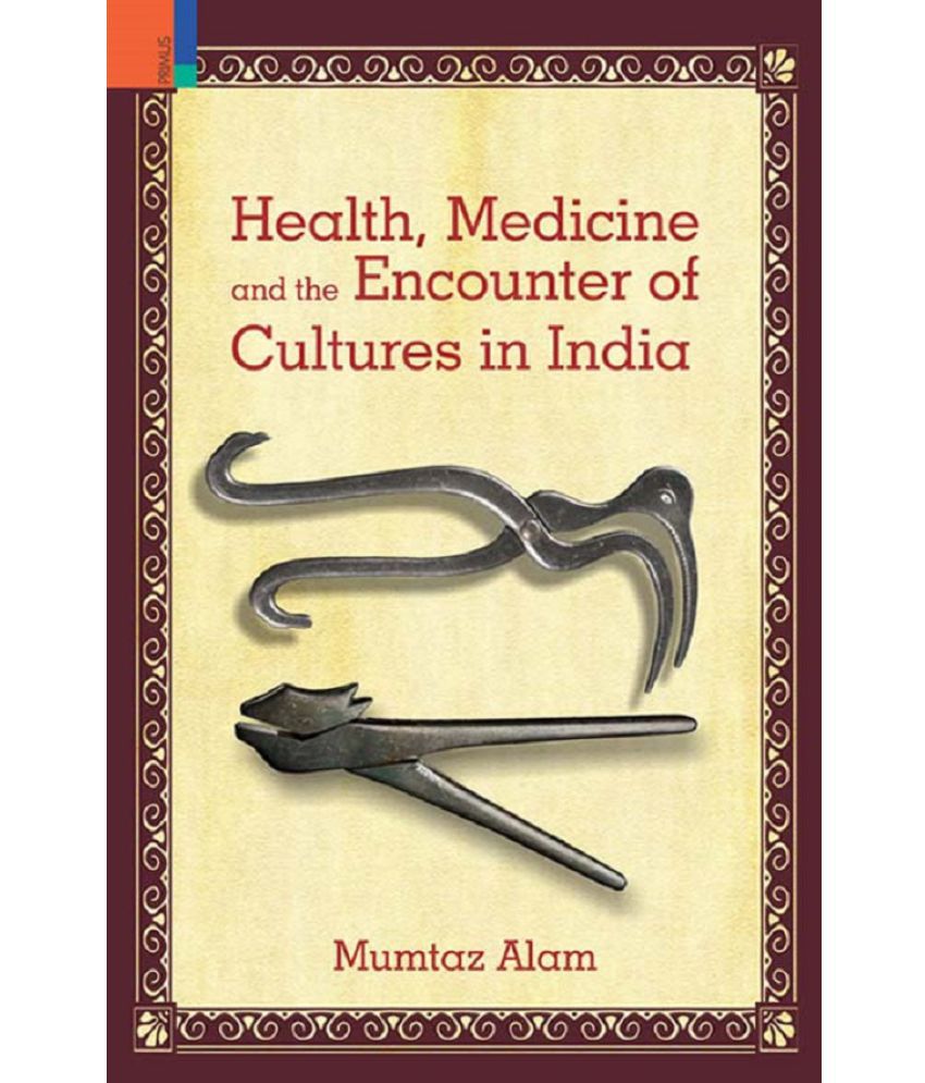     			Health, Medicine and the Encounter of Cultures in India