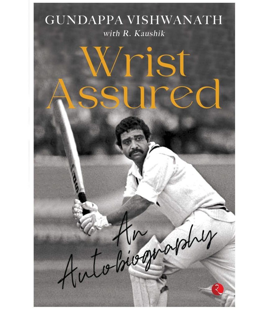     			WRIST ASSURED: AN AUTOBIOGRAPHY of wristy genius G.R. Vishwanath