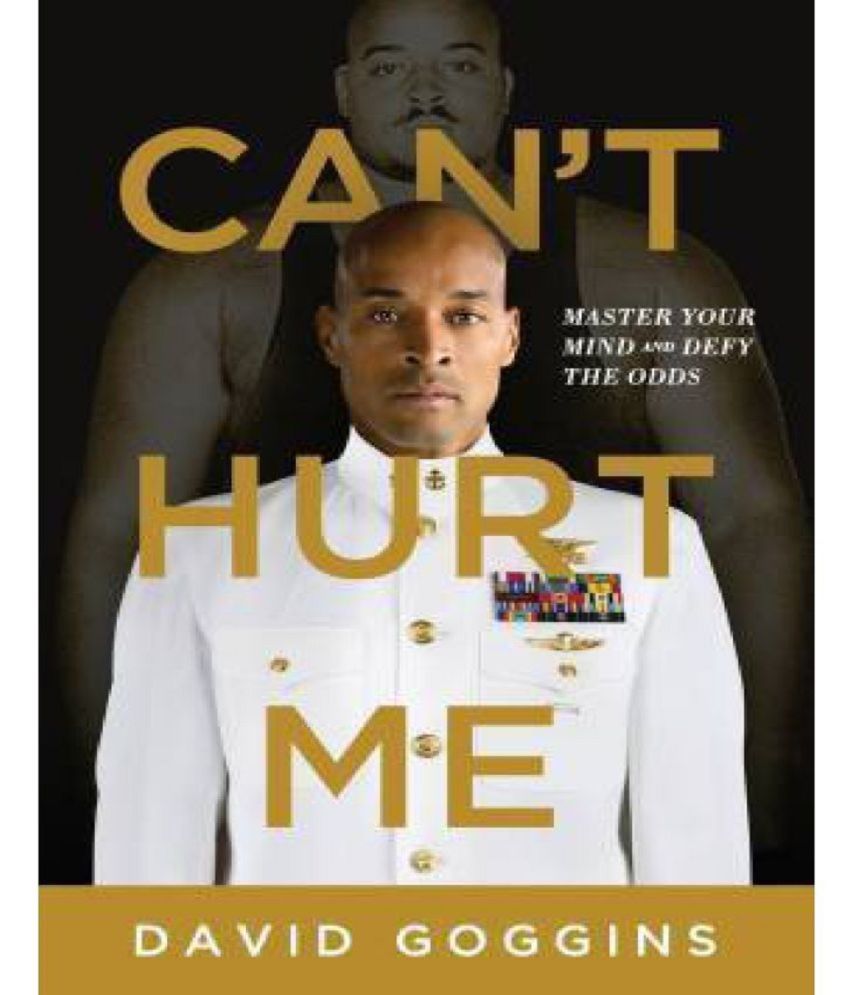     			Can't Hurt Me: Master Your Mind And Defy The Odds by David Goggins