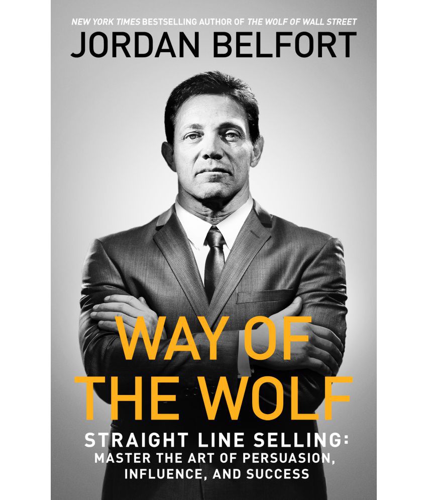     			Way of the Wolf: Straight line selling: Master the art of persuasion, influence, and success Paperback by Jordan Belfort