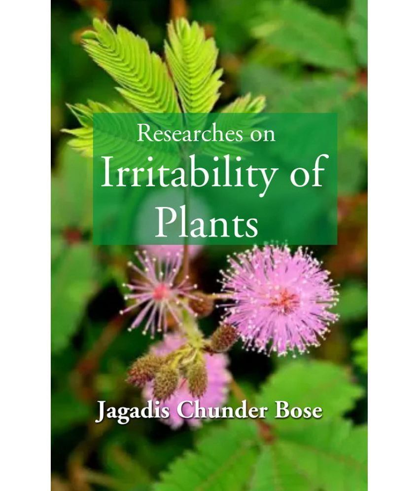     			Researches On Irritability Of Plants 1913