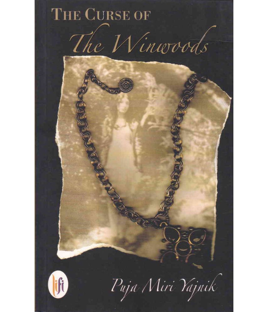     			THE CURSE OF THE WINWOODS By PUJA MIRI