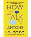 How to Talk to Anyone: 92 Little Tricks for Big Success in Relationships Paperback 25 July 2014 by Leil Lowndes