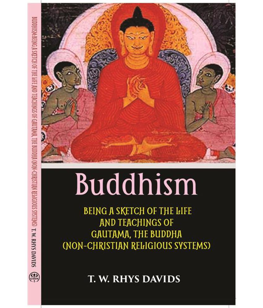     			Buddhism: Being A Sketch Of The Life And Teachings Of Gautama, The Buddha [Hardcover]