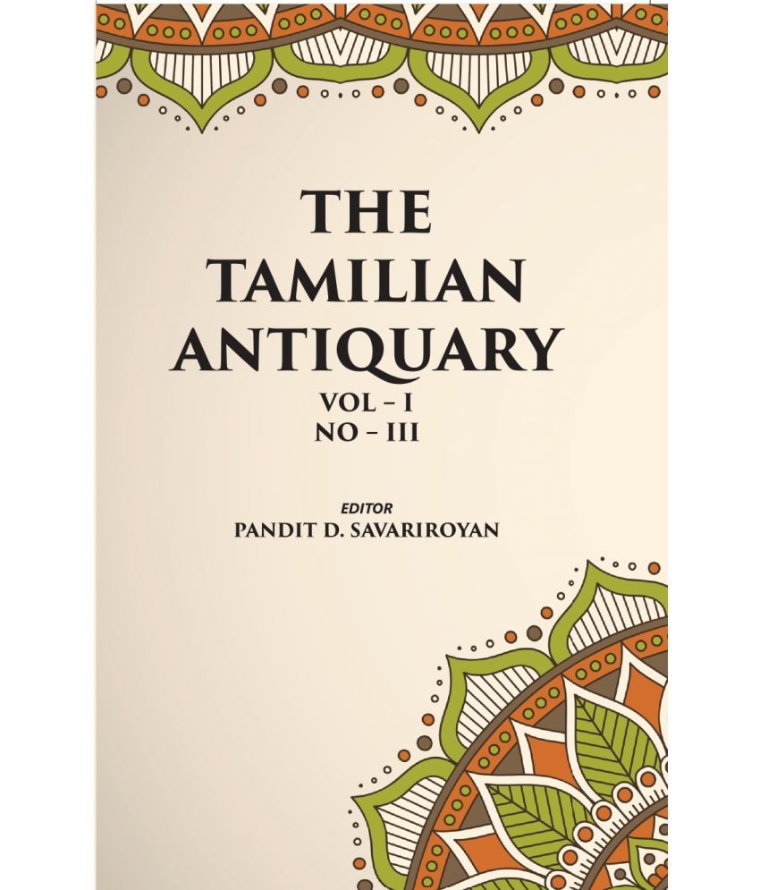     			THE TAMILIAN ANTIQUARY:MANIKKA VACAGAR AND HIS DATE Volume Vol. I. NO. 3 [Hardcover]