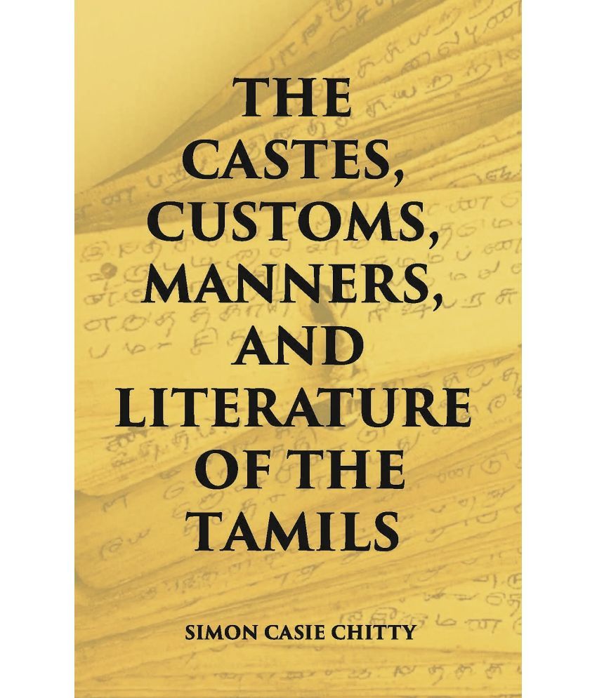     			The Castes Customs, Manners And Literature Of The Tamils [Hardcover]