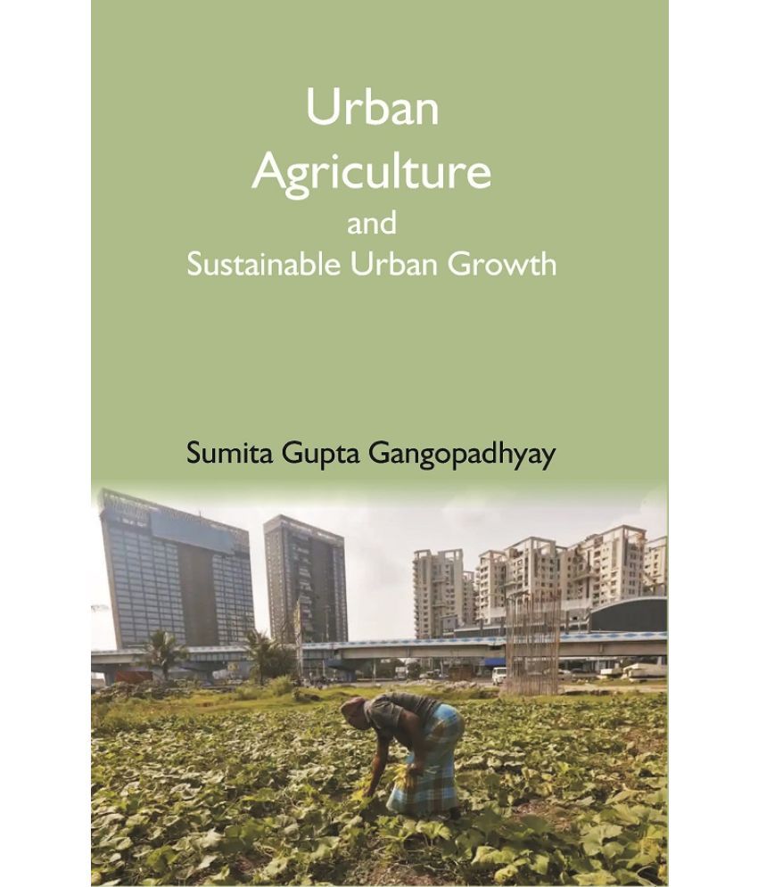     			Urban Agriculture and Sustainable Urban Growth [Hardcover]