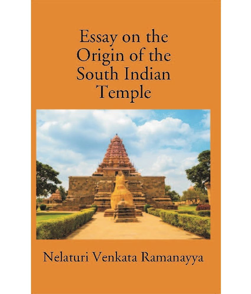     			An Essay On The Origin Of The South Indian Temple