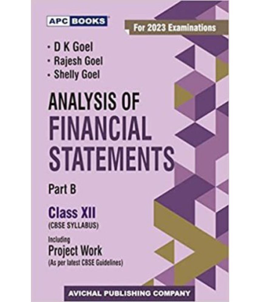     			Analysis Of Financial Statements Class 12th, Part-B (Including Project Work) 2023 Edition by Dk Goel, Rajesh Goel and Shelly Goel