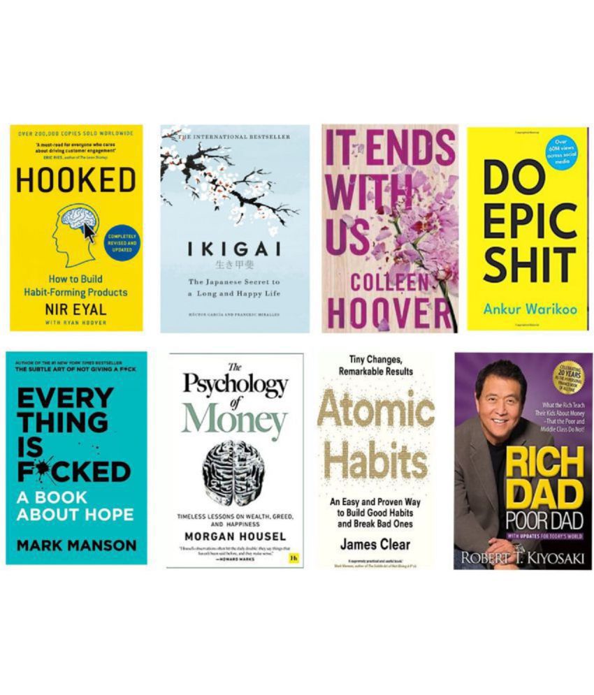     			Hooked+ ikigai + it ends + do epic + every thing + psychology of money + Atomic habit And Rich dad