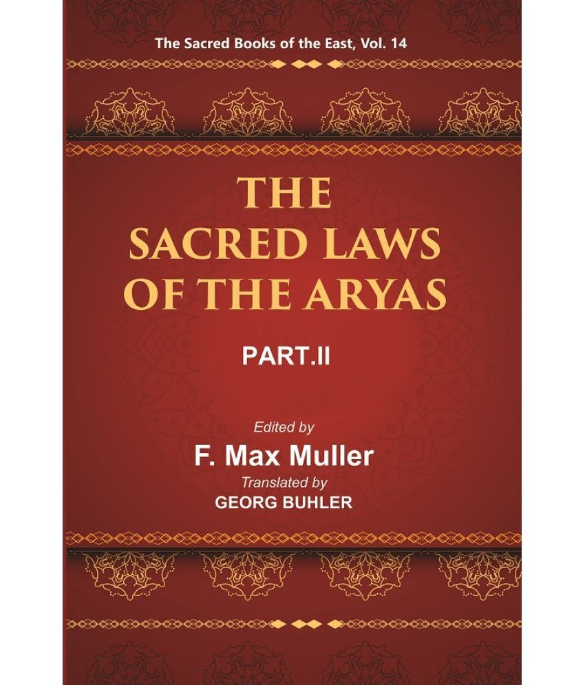     			The Sacred Books of the East (THE SACRED LAWS OF THE ARYAS, PART-II: VASISHTHA AND BAUDHAYANA) Volume 14th