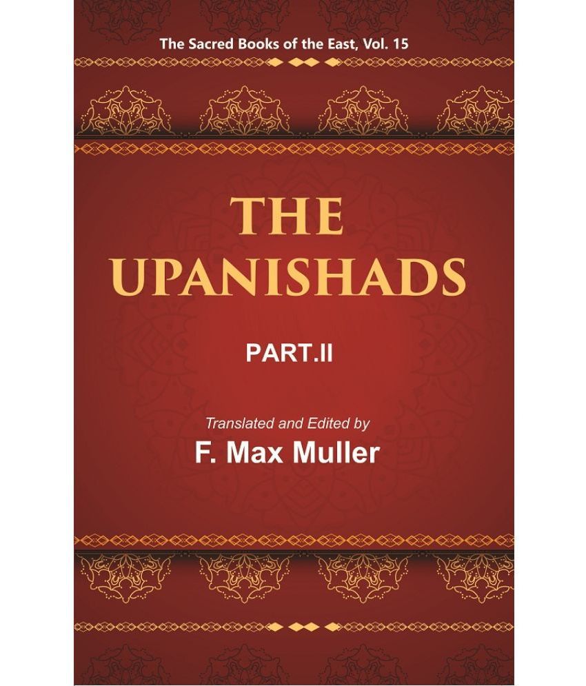    			The Sacred Books of the East (THE UPANISHADS, PART-II) Volume 15th