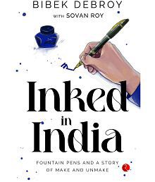INKED IN INDIA: Fountain Pens and a Story of Make and Unmake