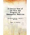 A Concise View of the Rise and Progress of Homeopathic Medicine 1833 [Hardcover]