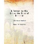 A letter to His G---e the D--e of B-----d 1757 [Hardcover]