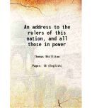 An address to the rulers of this nation, and all those in power 1808 [Hardcover]