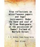 Free reflections on miscellaneous papers and legal instruments Under the hand and seal of William Shakspeare in the possession of Samuel I [Hardcover]