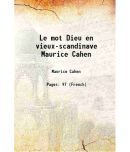 Le mot Dieu en vieux-scandinave Maurice Cahen 1921 [Hardcover]