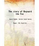 The story of Reynard the Fox 1857 [Hardcover]