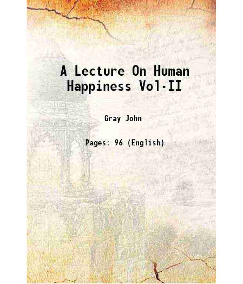     			A Lecture On Human Happiness Vol-II 1825 [Hardcover]