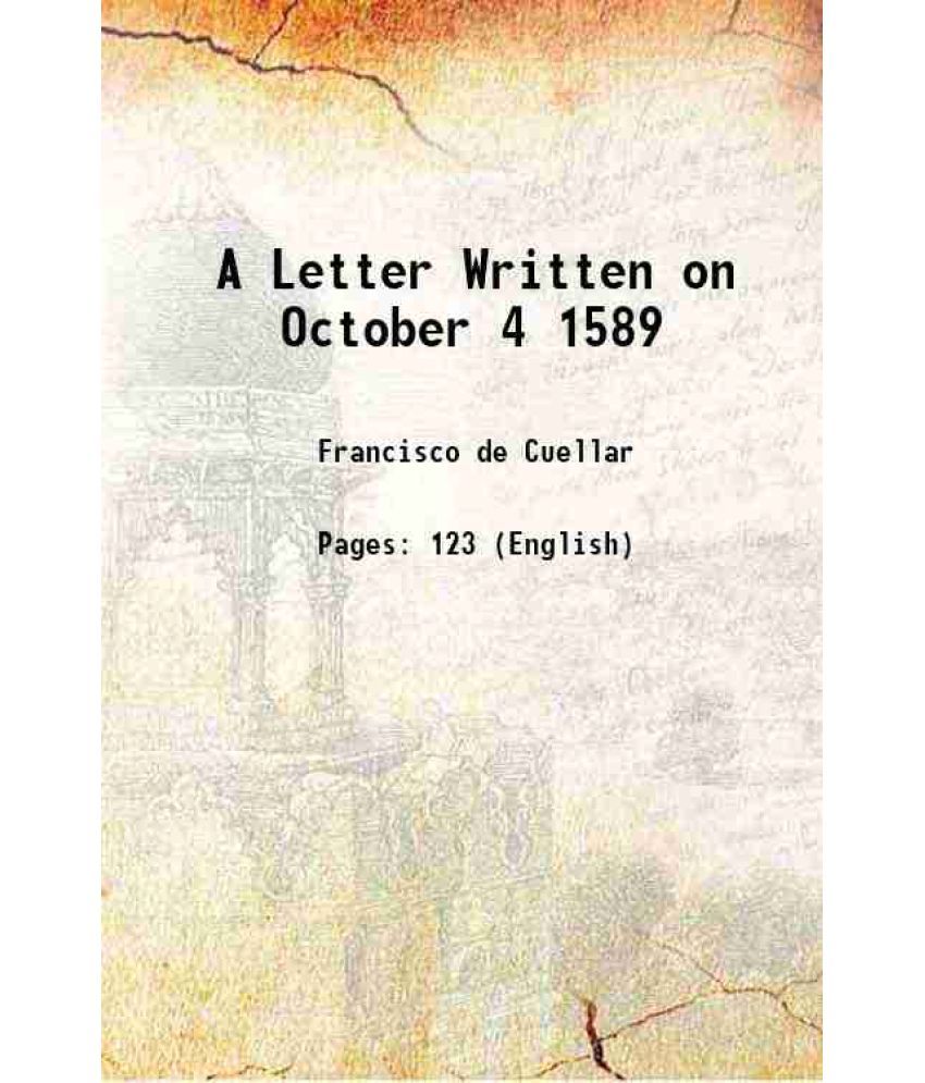     			A Letter Written on October 4 1589 1895 [Hardcover]