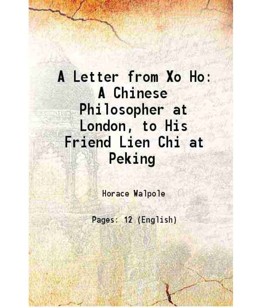     			A Letter from Xo Ho A Chinese Philosopher at London, to His Friend Lien Chi at Peking 1757 [Hardcover]