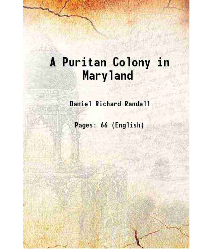     			A Puritan Colony in Maryland 1886 [Hardcover]