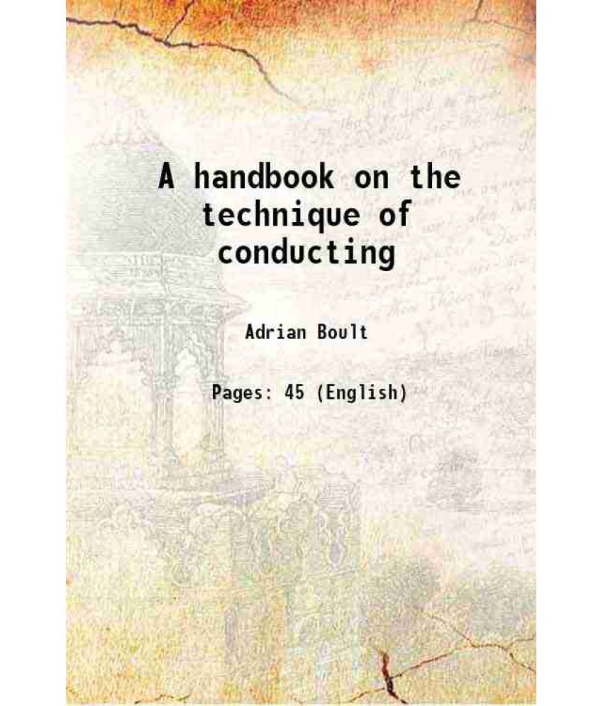     			A handbook on the technique of conducting 1920 [Hardcover]