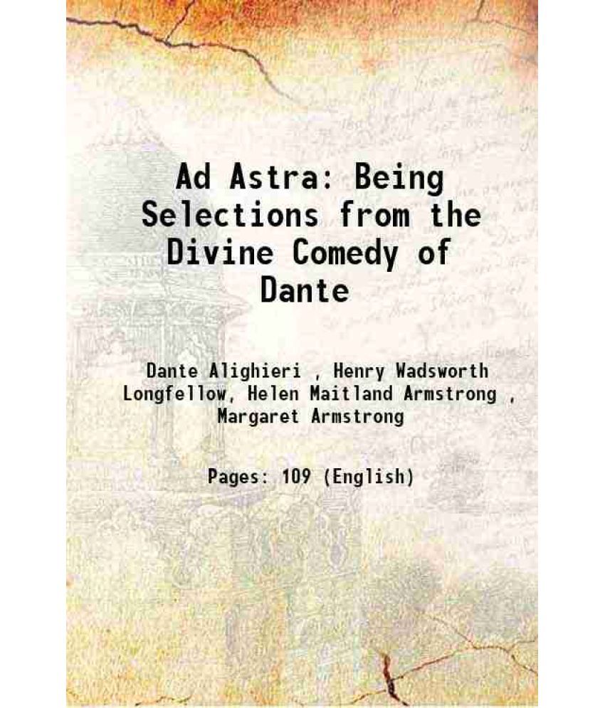     			Ad Astra Being Selections from the Divine Comedy of Dante 1902 [Hardcover]