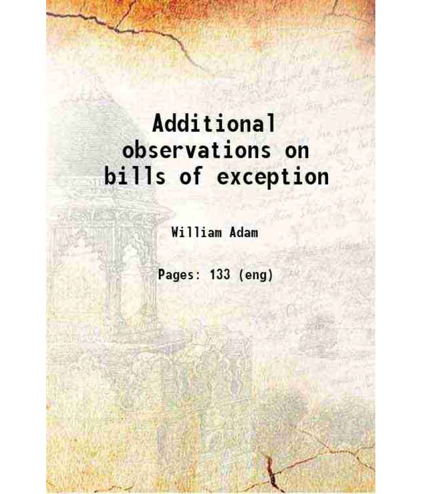     			Additional observations on bills of exception 1836 [Hardcover]