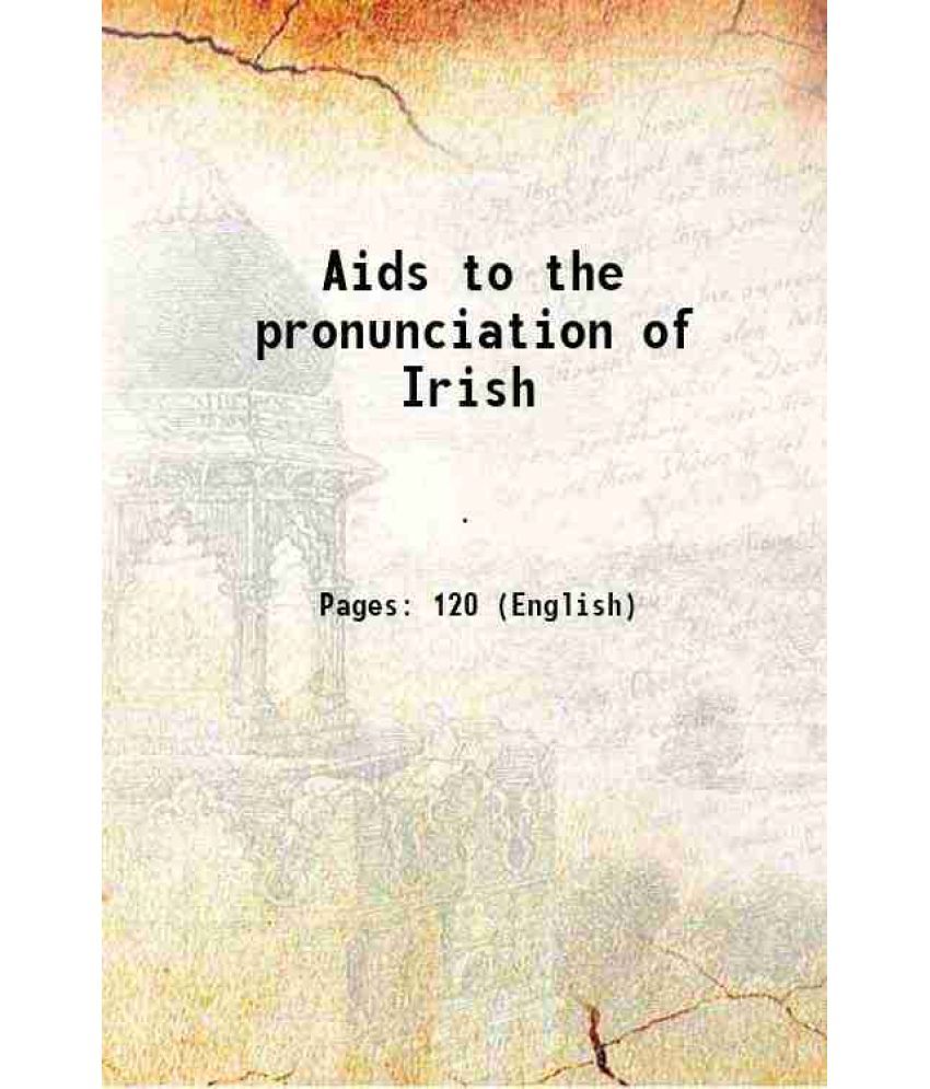     			Aids to the pronunciation of Irish 1922 [Hardcover]