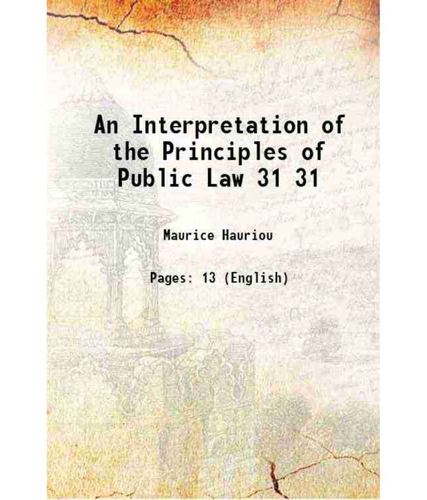     			An Interpretation of the Principles of Public Law Volume 31 1918 [Hardcover]