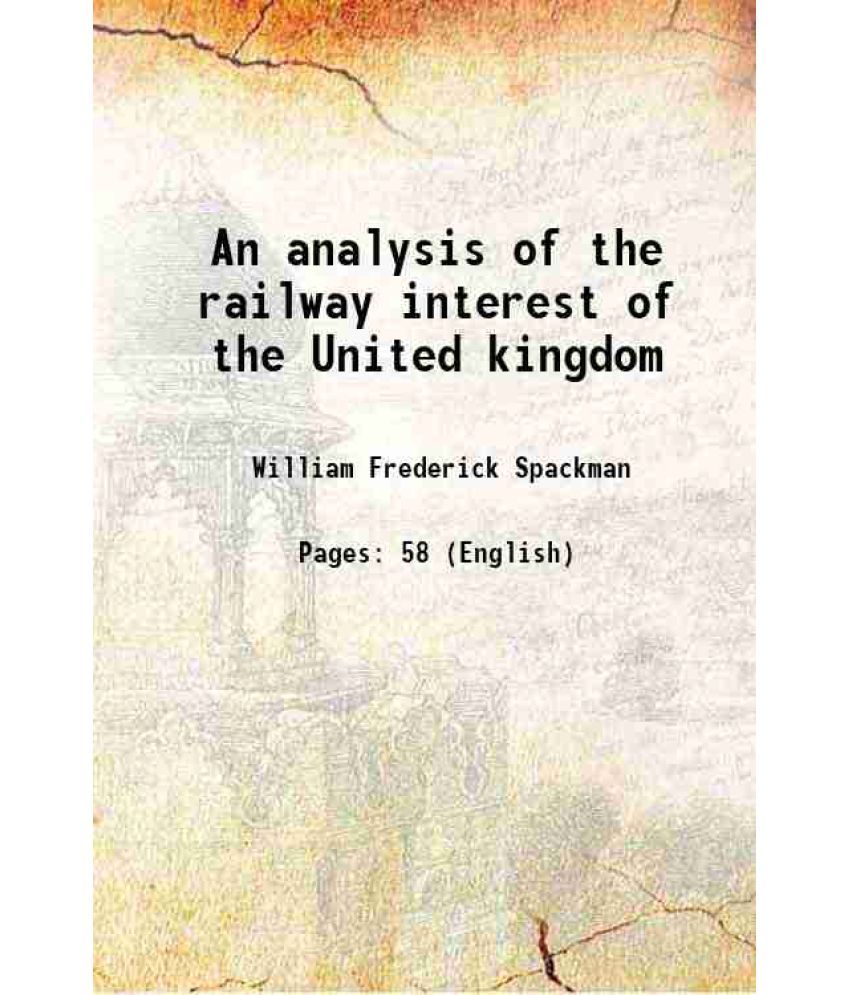     			An analysis of the railway interest of the United kingdom 1845 [Hardcover]