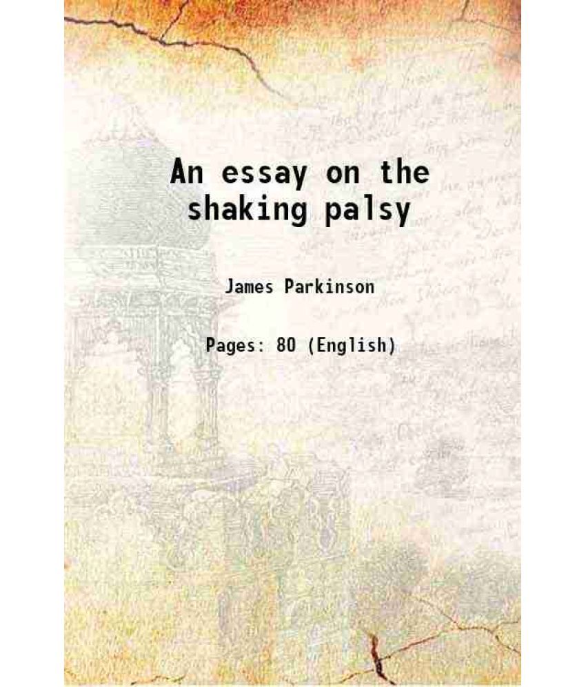     			An essay on the shaking palsy 1817 [Hardcover]