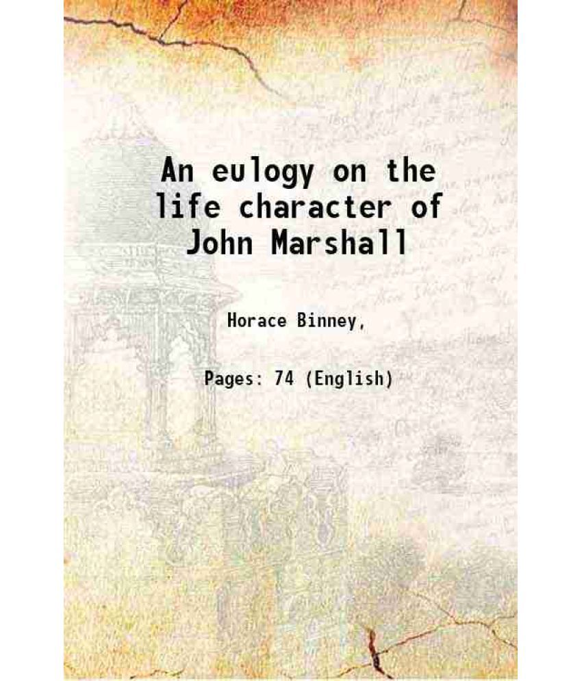     			An eulogy on the life character of John Marshall 1835 [Hardcover]